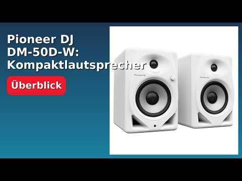 BEWERTUNG (2025): Pioneer DJ DM-50D-W: Kompaktlautsprecher. WESENTLICHE Einzelheiten