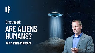 Discussed: What If Aliens Are Future Humans? - with Mike Masters | Episode 5