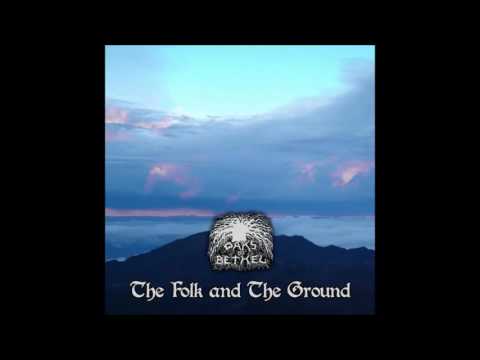 Oaks of Bethel - The Folk And The Ground