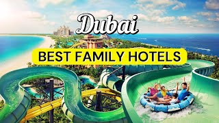 10 Best Family Hotels in Dubai