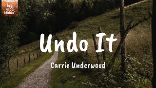 Undo It - Carrie Underwood (Lyrics)