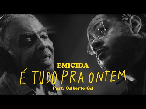 Emicida - É tudo pra ontem part. Gilberto Gil