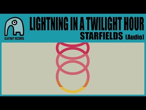 LIGHTNING IN A TWILIGHT HOUR - Starfields [Audio]