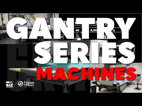 Haas Gantry Series Comparison - Haas Automation, Inc.