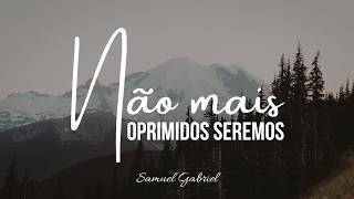 Hino CCB 21 Não Mais Oprimidos Seremos - Samuel Gabriel