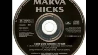 Marva Hicks   I Got You Where I Want