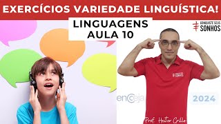 AULA 10 - LINGUAGENS - EXERCÍCIOS VARIEDADE LINGUÍSTICA - ENCCEJA 2024 - ENSINO MÉDIO E FUNDAMENTAL