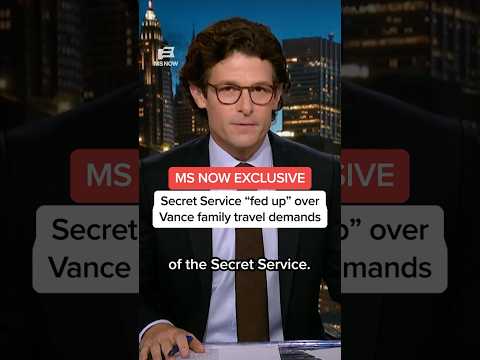 MS NOW EXCLUSIVE: Secret Service 'fed up' over Vance family travel demands