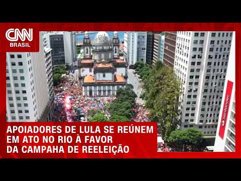 Apoiadores de Lula fazem ato no RJ em defesa da reeleição do presidente | CNN AGORA