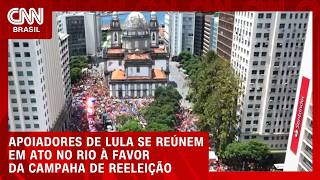 Vídeo: Apoiadores de Lula fazem ato no RJ em defesa da reeleição do presidente | CNN AGORA