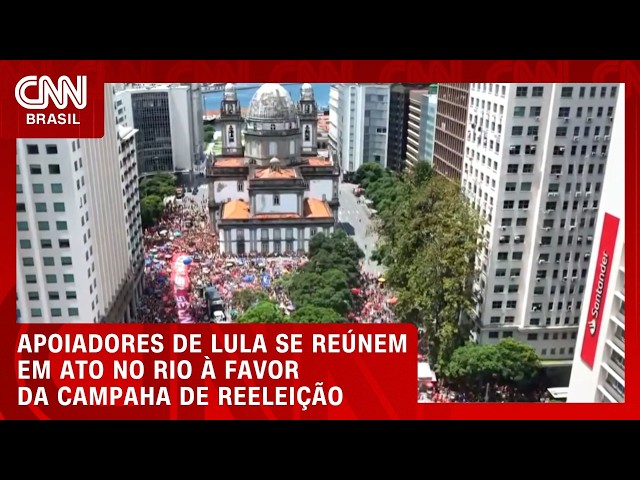Apoiadores de Lula fazem ato no RJ em defesa da reeleição do presidente | CNN AGORA