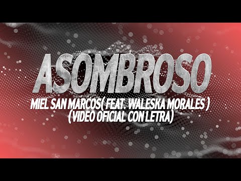ASOMBROSO ( Feat. Waleska Morales ) DIOS EN CASA - MIEL SAN MARCOS (Video Letra - Lirics)