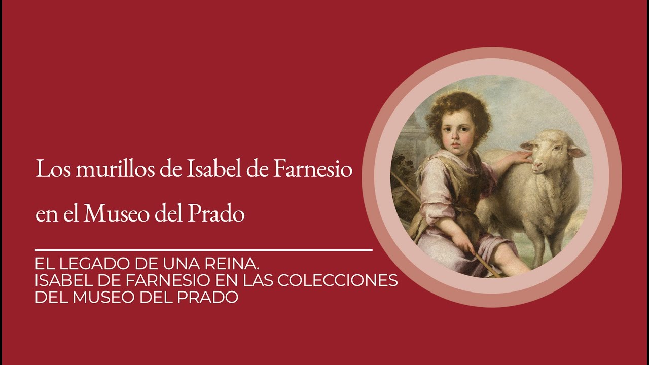 "Los murillos de Isabel de Farnesio en el Museo del Prado", por Elena Cenalmor