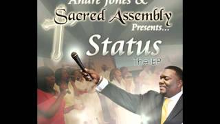Status (is changing) By Pastor Andre Jones &amp; Sacred Assembly