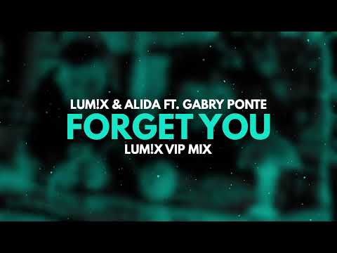 LUM!X · Alida · Gabry Ponte - Forget You (LUM!X VIP MIX)