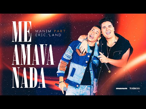 Manim feat Eric Land - ME AMAVA NADA - DVD Sentimento (Fortaleza/CE)