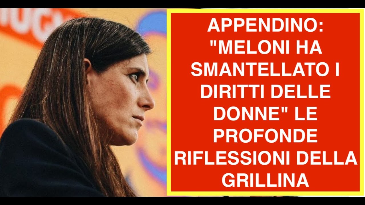 APPENDINO: "MELONI HA SMANTELLATO I DIRITTI DELLE DONNE" LE PROFONDE RIFLESSIONI DELLA GRILLINA