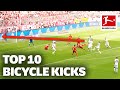 Unbelievable Bicycle Kicks - Top 10 Goals - Ribéry, Müller, Embolo & Co.