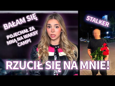 STALKER MNIE ZAATAKOWAŁ !!!
