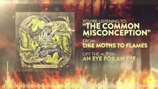 Like Moths to Flames - The Common Misconception