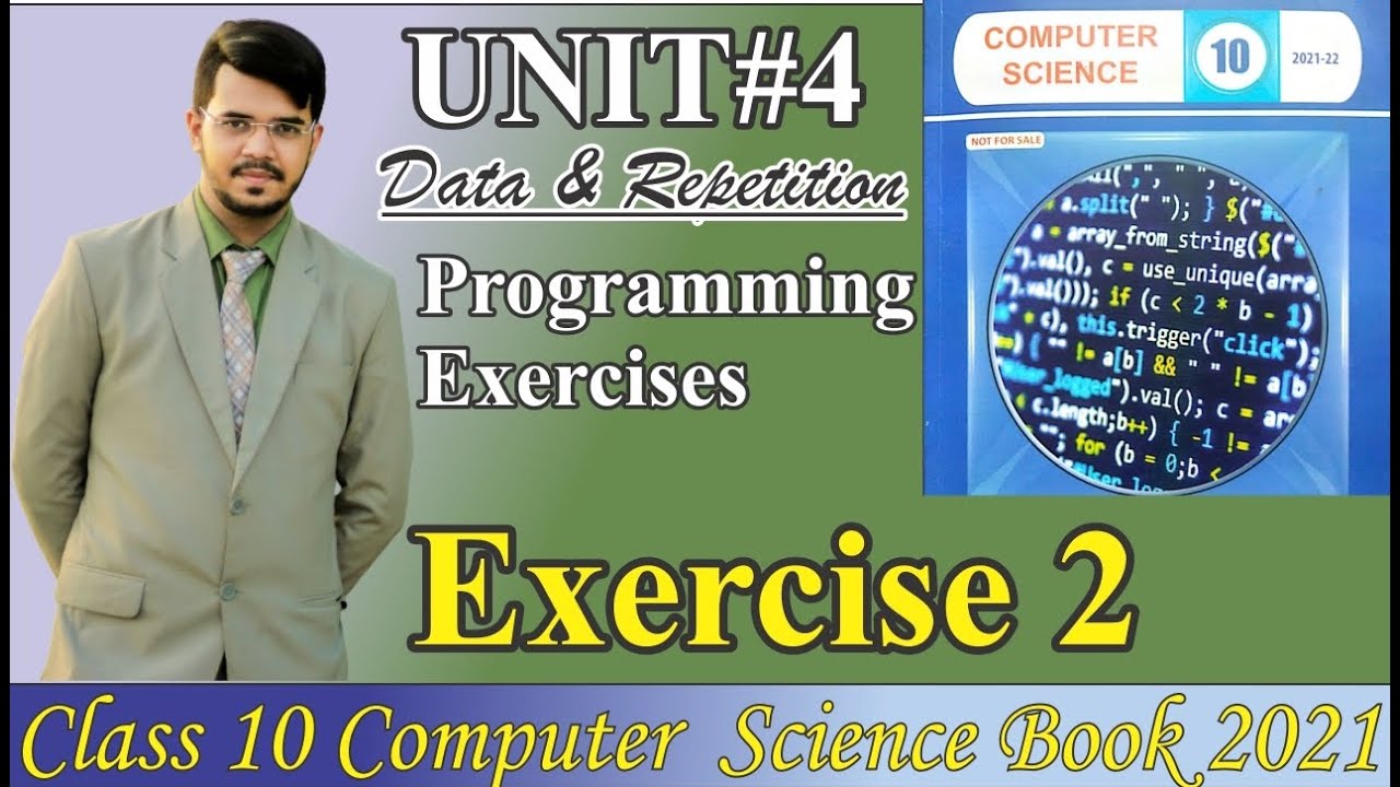 Unit 4 Exercise 2 solution | chapter 4 computer 10 Data and Repetition solution