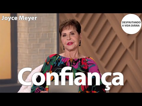 Confiança | Joyce Meyer