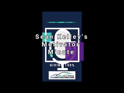 Sean Kelley’s Motivator Minute: Giving 100%