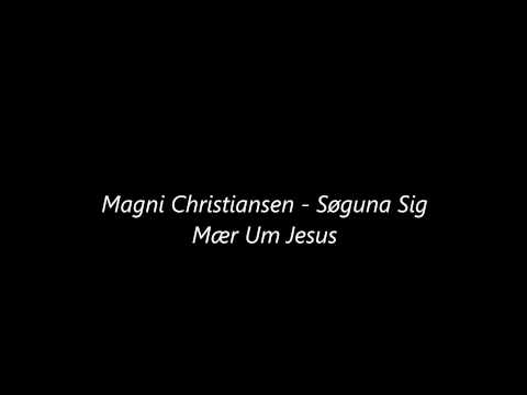 Magni Christiansen - Søguna Sig Mær Um Jesus
