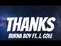 Burna Boy ft. J. Cole - Thanks ( Lyrics )