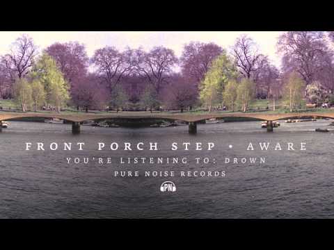 Front Porch Step "Drown"