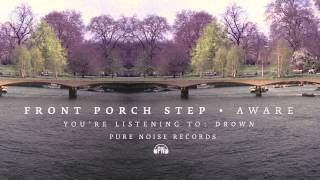 Front Porch Step "Drown"