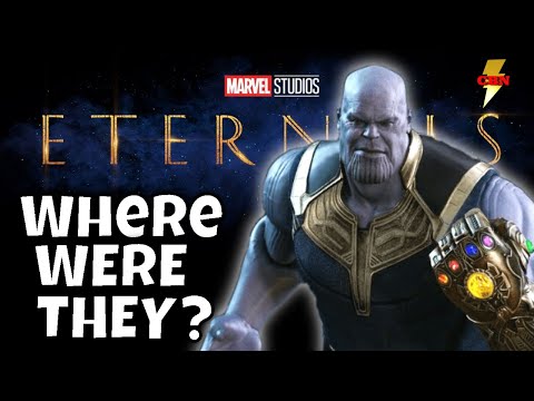 Eternals - Where Were Eternals During Endgame and Thanos Snap