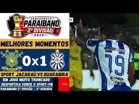 Sport Jacaraú vs Desportiva Guarabira | Melhores Momentos | Campeonato Paraibano 2ª Divisão 2026