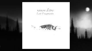 Dark Ambient ✷ raison d'être - Lost Fragments (Full Album)