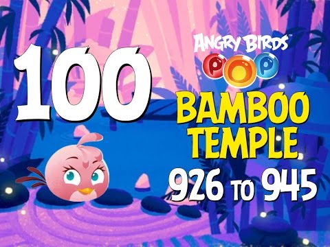 Angry Birds POP! Part 100 - Levels 926 to 945 - Bamboo Temple - Let's Play Android, iOS