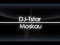 Dj Tstar - Moskau remix (Dschinghis Khan) 