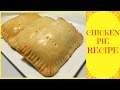 How To Make Chicken Pie Chicken Pie Recipe Nigerian Chicken Pie