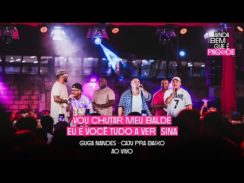 Guga Nandes - Ainda Bem Que É Pagode, Vol. 1 | BLOCO VOU CHUTAR MEU BALDE  (FT. CAJU PRA BAIXO)