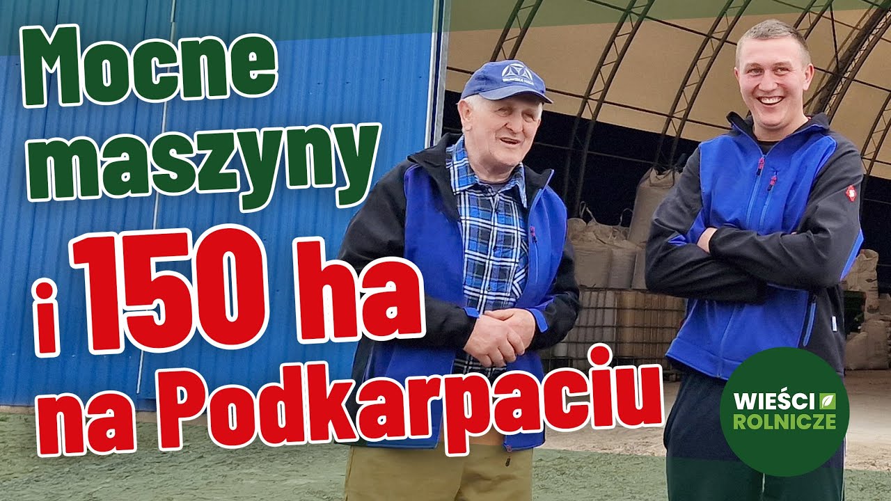 Mocne maszyny, dobrej klasy ziemie - wyjątkowe gospodarstwo na Podkarpaciu