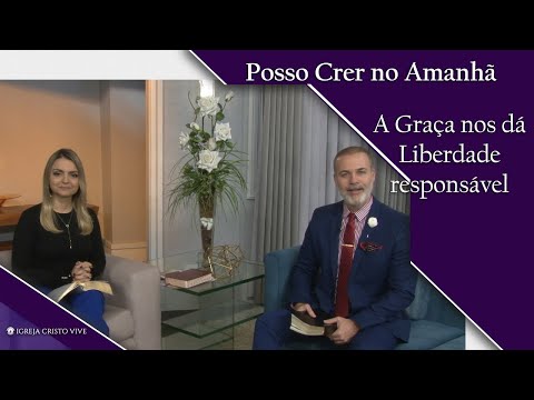 A Graça nos dá Liberdade responsável - Quinta-feira 19/09/2019