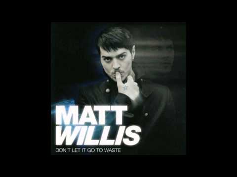 Matt Willis   Don't Let It Go To Waste Full Album