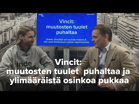Vincit: muutosten tuulet puhaltaa ja ylimääräistä osinkoa pukkaa