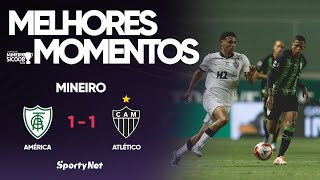 POLÊMICAS COM A ARBITRAGEM, CONFUSÃO E EMPATE - América 1x1 Atlético - Melhores Momentos - Mineiro