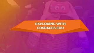 Exploring with CoSpaces Edu - Beginner tutorial