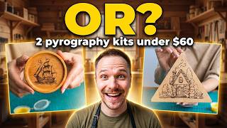 I Tested 2 Budget Pyrography Kits Under $60!