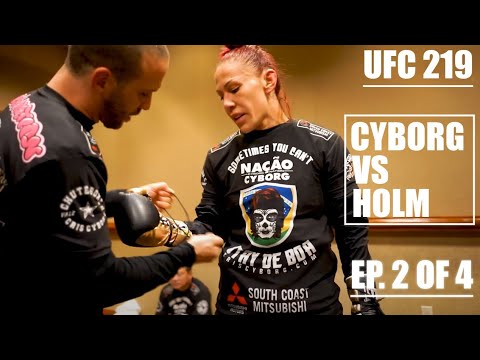 Cris Cyborg Vs Holly Holm #CYBORGNATION Episode 2 of 4 #UFC219