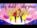 ishq ibadat ishq junoon - official Song | Gagan Dreams | Love Song | Hindi Song | New Romantic Song