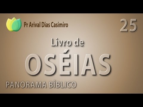 Panorama Bíblico AT | Livro de Oséias | Pr Arival Dias Casimiro
