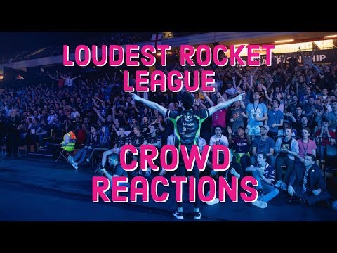 LOUDEST ROCKET LEAGUE CROWD REACTIONS