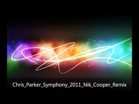 Chris Parker Symphony 2011 Nik Cooper Remix